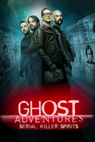 Ghost Adventures Serial Killer Spirits' Poster