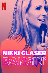 Nikki Glaser Bangin' Poster