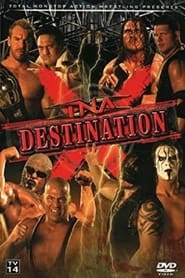 TNA Wrestling Destination X' Poster