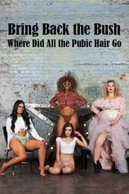 Bring Back the Bush Where Did All the Pubic Hair Go' Poster