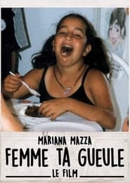 Femme ta Gueule  Le Film' Poster