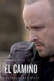 The Road to El Camino Behind the Scenes of El Camino A Breaking Bad Movie' Poster