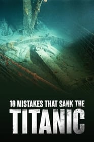 10 Mistakes that Sank the Titanic' Poster