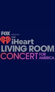 Fox Presents the iHeart Living Room Concert for America' Poster
