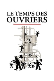 Le temps des ouvriers' Poster