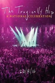 The Tragically Hip A National Celebration