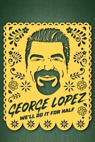 George Lopez Well Do It for Half' Poster