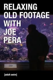 Relaxing Old Footage with Joe Pera' Poster