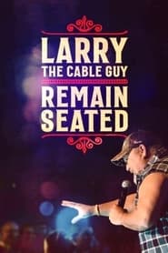 Larry the Cable Guy Remain Seated' Poster