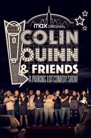 Colin Quinn  Friends A Parking Lot Comedy Show' Poster