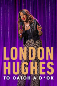 Streaming sources for London Hughes To Catch a Dick