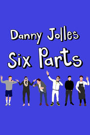 Danny Jolles Six Parts' Poster