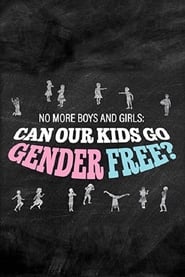 No More Boys and Girls Can Our Kids Go Gender Free' Poster
