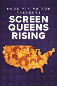Soul of a Nation Presents Screen Queens Rising