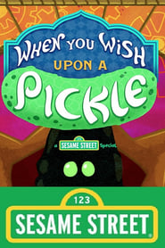 When You Wish Upon a Pickle A Sesame Street Special' Poster