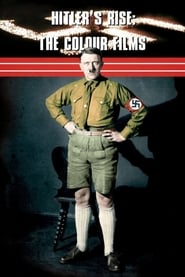 Hitlers Rise The Colour Films' Poster