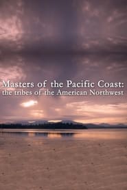 Masters of the Pacific Coast The Tribes of the American Northwest' Poster