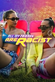 All My Friends Are Racist' Poster