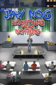 Jay Nog Something from Nothing' Poster
