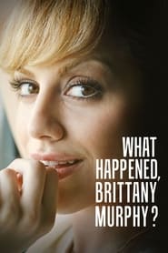 What Happened Brittany Murphy Poster