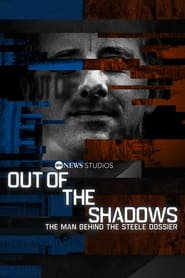 Out of the Shadows The Man Behind the Steele Dossier' Poster