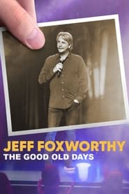 Jeff Foxworthy The Good Old Days' Poster