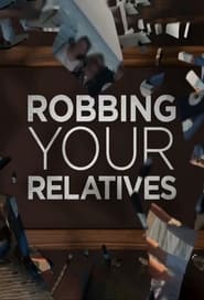Robbing Your Relatives' Poster