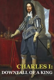 Streaming sources forCharles I Downfall of a King