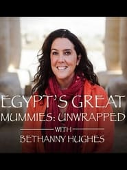 Egypts Great Mummies Unwrapped with Bettany Hughes' Poster