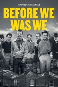 Before We Was We Madness by Madness' Poster