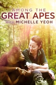Among the Great Apes with Michelle Yeoh' Poster
