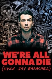 Streaming sources forWere All Gonna Die Even Jay Baruchel