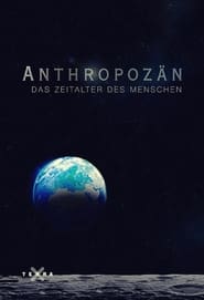 Anthropocene  The Rise of Humans' Poster