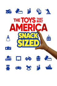 The Toys That Built America Snack Sized