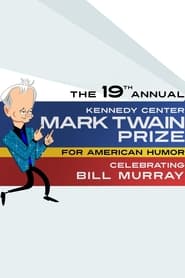 The 19th Annual the Kennedy Center Mark Twain Prize for American Humor Celebrating Bill Murray