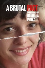 A Brutal Pact The Murder of Daniella Perez' Poster