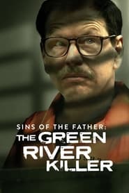 Sins of the Father The Green River Killer