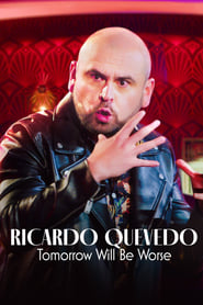 Ricardo Quevedo Tomorrow Will Be Worse' Poster