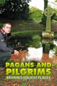 Pagans and Pilgrims Britains Holiest Places' Poster