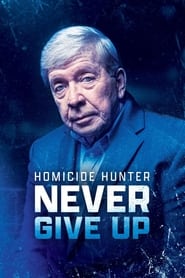 Homicide Hunter Never Give Up' Poster