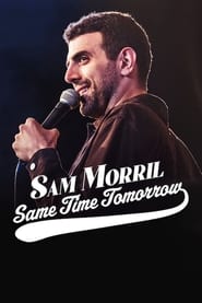 Sam Morril Same Time Tomorrow