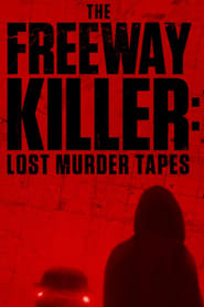 The Freeway Killer Lost Murder Tapes' Poster