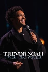 Streaming sources forTrevor Noah I Wish You Would