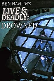 Ben Hanlins Live  Deadly Drowned' Poster