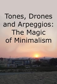 Tones Drones and Arpeggios The Magic of Minimalism' Poster