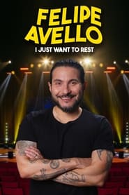 Felipe Avello I Just Want to Rest' Poster