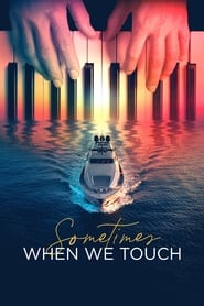 Sometimes When We Touch' Poster