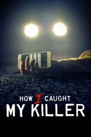 How I Caught My Killer' Poster