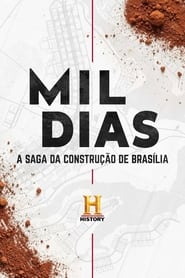 Mil Dias A Saga da Construo de Braslia' Poster