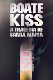 Boate Kiss A Tragdia de Santa Maria' Poster